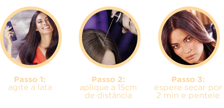 Passo 1: agite a lata | Passo 2: aplique a 15cm de distância | Passo 3: espere secar por 2min e penteie.